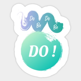 do be do be DO! Sticker